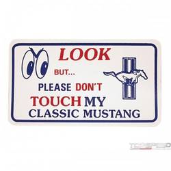 LOOK/DONT TOUCH MUSTANG SIGN