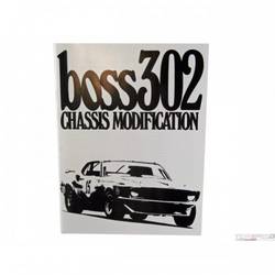 BOSS 302 CHASSIS MODIFICATIONS